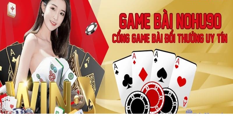 Giới thiệu sảnh game bài tại Nohu90