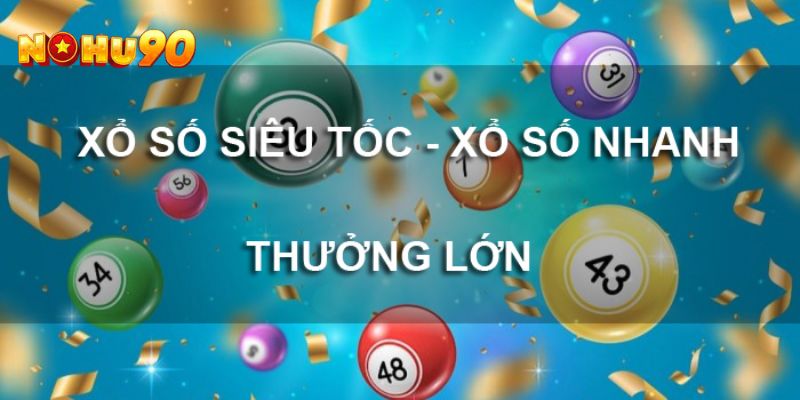 Tổng quan về hình thức quay thưởng xổ số siêu tốc cho người mới